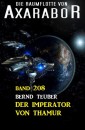 Der Imperator von Thamur: Die Raumflotte von Axarabor - Band 208