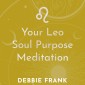 Your Leo Soul Purpose Meditation