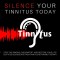 Silence Tinnitus Today: Stop the Ringing, Discomfort, and Restore Your Life