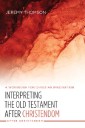 Interpreting the Old Testament after Christendom