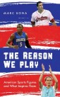 The Reason We Play