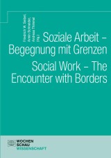 Soziale Arbeit - Begegnung mit Grenzen. Social Work - The Encounter with Borders