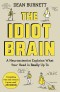 The Idiot Brain