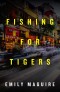 Fishing for Tigers