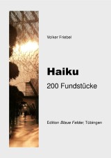 Haiku: 200 Fundstücke