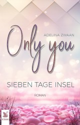 Only you - Sieben Tage Insel