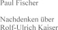 Nachdenken über Rolf-Ulrich Kaiser