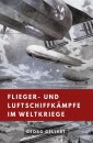Flieger- und  Luftschiffkämpfe im Weltkriege