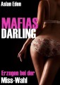 MAFIAS DARLING! - Erzogen bei der Miss-Wahl | Dark-Romance