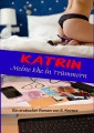 Katrin - Meine Ehe in Trümmern