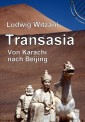 Transasia. Von Karachi nach Beijing