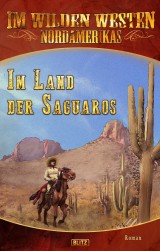 Im wilden Westen Nordamerikas 14: Im Land der Saguaros