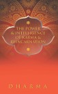 The Power & Intelligence of Karma & Reincarnation