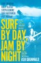 Surf by Day, Jam by Night