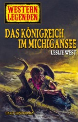 Western Legenden 19: Das Königreich im Michigansee