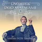 Dworek pod Malwami 1 - Pan Michal