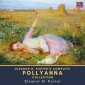 Eleanor H. Porter's Complete Pollyanna Collection