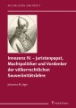 Innozenz IV. - Juristenpapst, Machtpolitiker und Vordenker der völkerrechtlichen Souvera?nita?tslehre