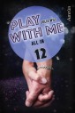 Play with me 12: All in