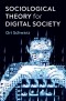 Sociological Theory for Digital Society