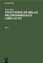 Thucydides: Thucydidis de bello Peloponnesiaco libri octo. Vol 1