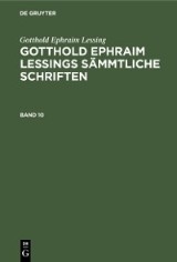 Gotthold Ephraim Lessing: Gotthold Ephraim Lessings Sämmtliche Schriften. Band 10