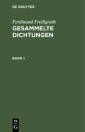 Ferdinand Freiligrath: Gesammelte Dichtungen. Band 1