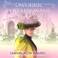 Dworek pod Malwami 7 - Królowe zaulków