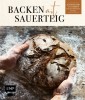 Backen mit Sauerteig: Wurzel-Brot, Emmer-Krustenbrot, Baguette, Bagels, Vinschgerl und mehr