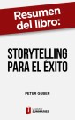 Resumen del libro "Storytelling para el éxito" de Peter Guber