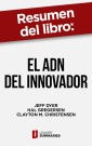 Resumen del libro "El ADN del innovador" de Jeff Dyer