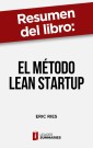 Resumen del libro "El método Lean Startup" de Eric Ries