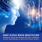 Deep Alpha Wave Meditation (Binaural Beats Music, Update 2022)