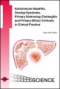 Autoimmune Hepatitis, Overlap Syndrome, Primary Sclerosing Cholangitis and Primary Biliary Cirrhosis in Clinical Practice