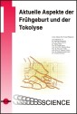 Aktuelle Aspekte der Frühgeburt und der Tokolyse