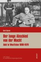 Der lange Abschied von der Macht