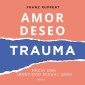 Amor, deseo, trauma