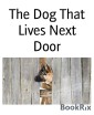 The Dog That Lives Next Door