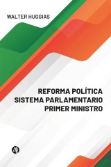 REFORMA POLÍTICA  SISTEMA PARLAMENTARIO  PRIMER MINISTRO