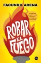 Robar el fuego