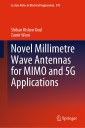 Novel Millimetre Wave Antennas for MIMO and 5G Applications