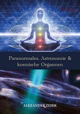 Paranormales, Astronomie & kosmische Orgasmen