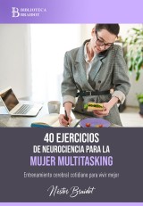 40 ejercicios de neurociencia para la mujer multitasking