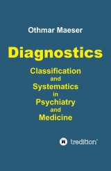 Diagnostics - Classification and Systematics in Psychiatry and Medicine
