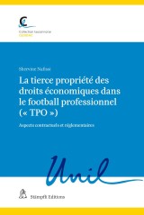 La tierce propriété des droits économiques dans le football professionnel (