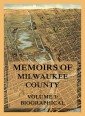 Memoirs of Milwaukee County, Volume 3