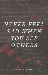 Never feel sad when you see others