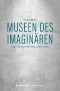 Museen des Imaginären