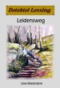 Leidensweg: Detektei Lessing Kriminalserie, Band 41.