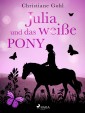 Julia und das weiße Pony